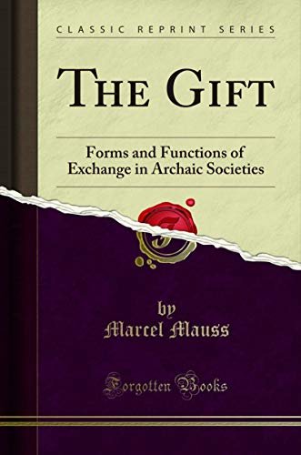 The Gift: Forms and Functions of Exchange in Archaic Societies