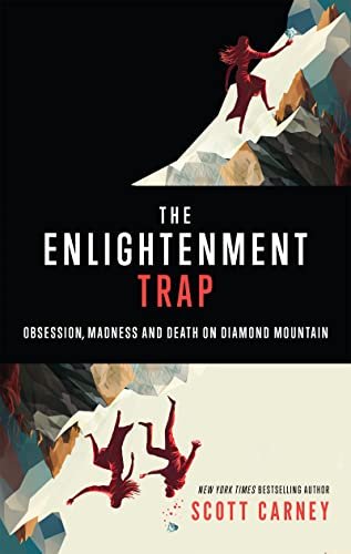 The Enlightenment Trap: Obsession, Madness and Death on Diamond Mountain