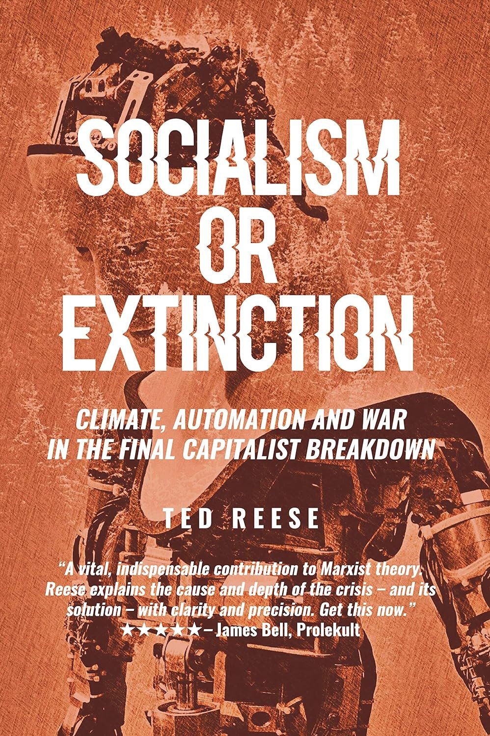 Socialism or Extinction: Climate, Automation and War in the Final Capitalist Breakdown