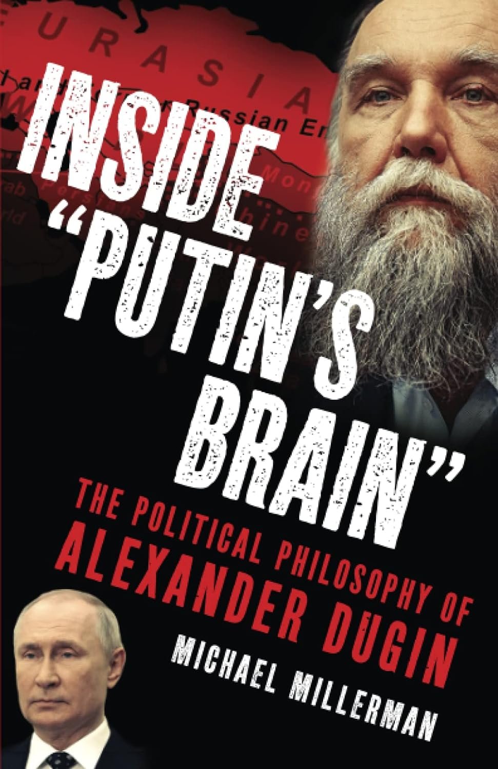 Inside "Putin's Brain": The Political Philosophy of Alexander Dugin