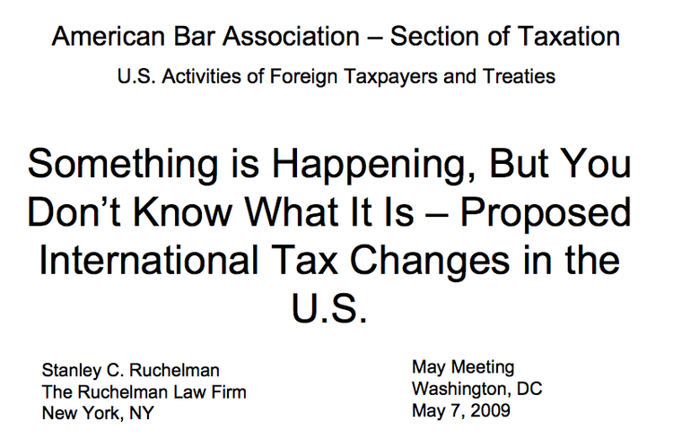 Something is Happening, But You Don't Know What It Is - Proposed International Tax Changes in the U.S.