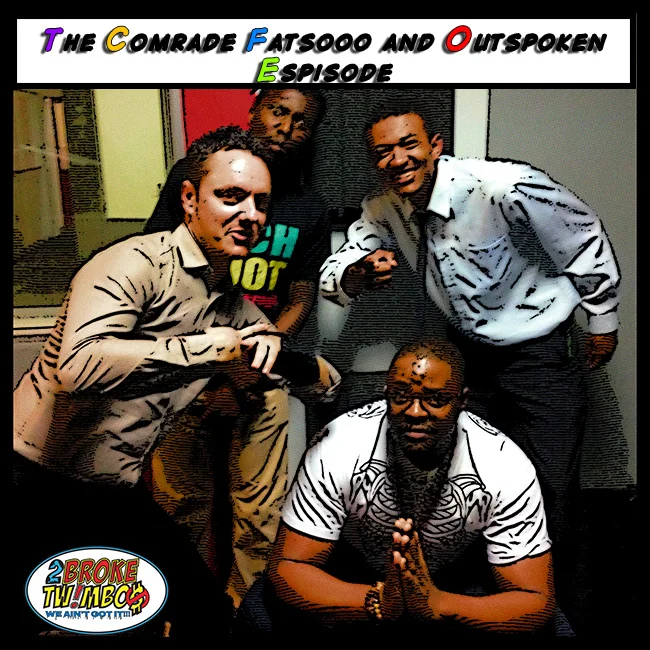 The Comrade Fatsooo & Outspoken Episode