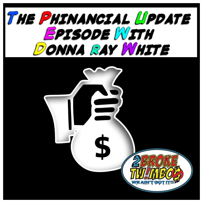 The Phinancial Update Episode With Donna Ray White