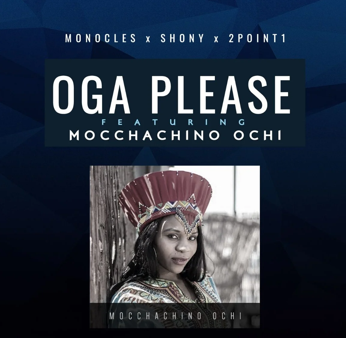 Monocles x Shony x 2 Point 1 - Oga Please Featuring Moccachino Ochi