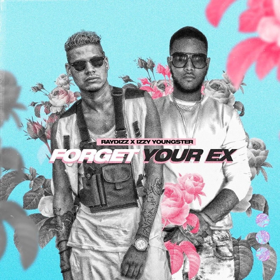 RayDizz Ft Izzy Youngster - Forget Your Ex (Official Music Video)