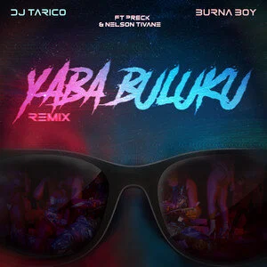 DJ Tarico and Burna Boy - Yaba Buluku (Remix) feat. Preck & Nelson Tivane (Official Video)