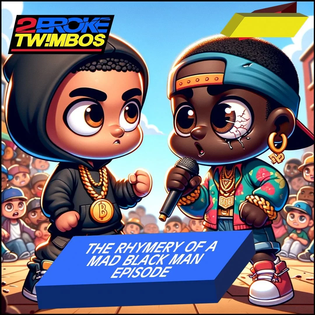 The Rhymery Of A Mad Black Man Episode