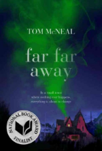 Far Far Away by Tom McNeal. It says quite a lot about Jeremy Johnson Johnson that the strangest thing about him isn't even the fact his mother and father both had the same last name. Jeremy once admitted he's able to hear voices, and the townspeople of Never Better have treated him like an outsider since. After his mother left, his father became a recluse, and it's been up to Jeremy to support the family. But it hasn't been up to Jeremy alone. The truth is, Jeremy can hear voices. Or, specifically, one voice: the voice of the ghost of Jacob Grimm, one half of the infamous writing duo, The Brothers Grimm. Jacob watches over Jeremy, protecting him from an unknown dark evil whispered about in the space between this world and the next. But when the provocative local girl Ginger Boultinghouse takes an interest in Jeremy (and his unique abilities), a grim chain of events is put into motion. And as anyone familiar with the Grimm Brothers know, not all fairy tales have happy endings....