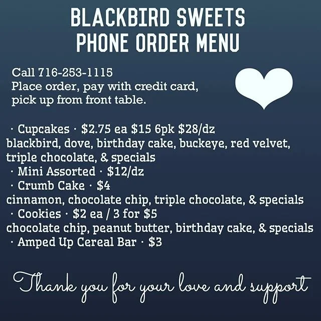 We are here! Call if you need anything 253-1115. New hours will go into@effect tomorrow. #blackbirdsweets #thepastapeddler #busylittleblackbirds #shoplocal #buffalove #weareinthistogether