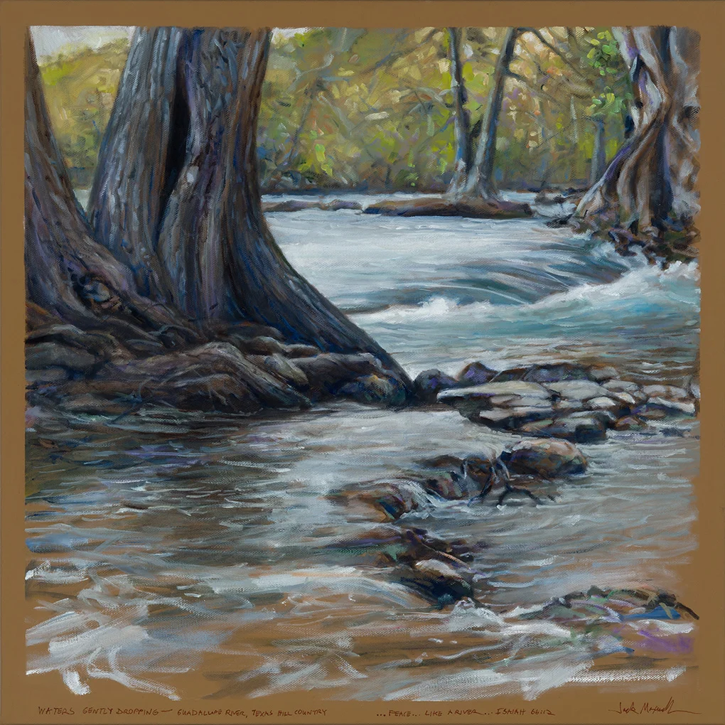 WATERS GENTLY DROPPING-- GUADALUPE RIVER, TEXAS HILL COUNTRY