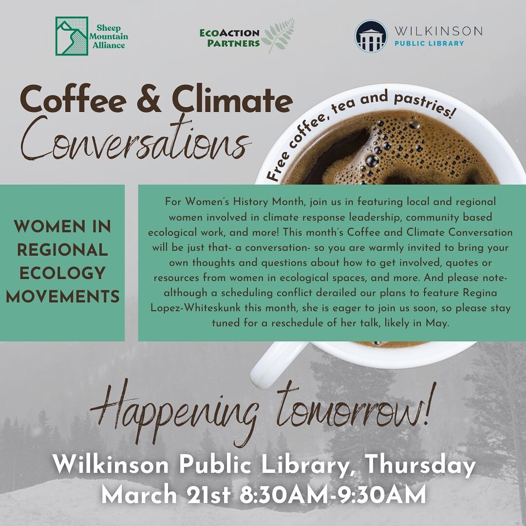 HAPPENING TOMORROW! (With a slight change in plans) For Women&rsquo;s History Month, join us in featuring local and regional women involved in climate response leadership, community based ecological work, and more! This month&rsquo;s Coffee and Clima