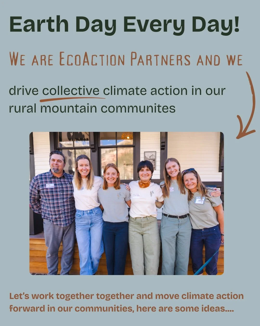 At EcoAction Partners we carry the responsibility of our name, recognizing that &ldquo;eco&rdquo; comes from the Greek word oikos, meaning home. We act intentionally, knowing that caring for our shared home requires every day boots-on-the-ground clim
