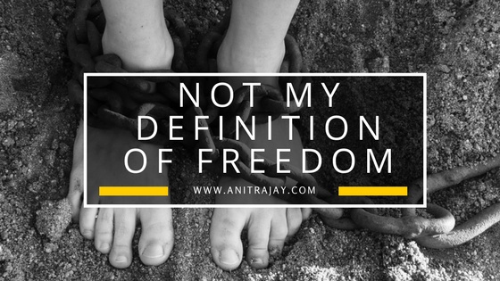 not my definition of freedom