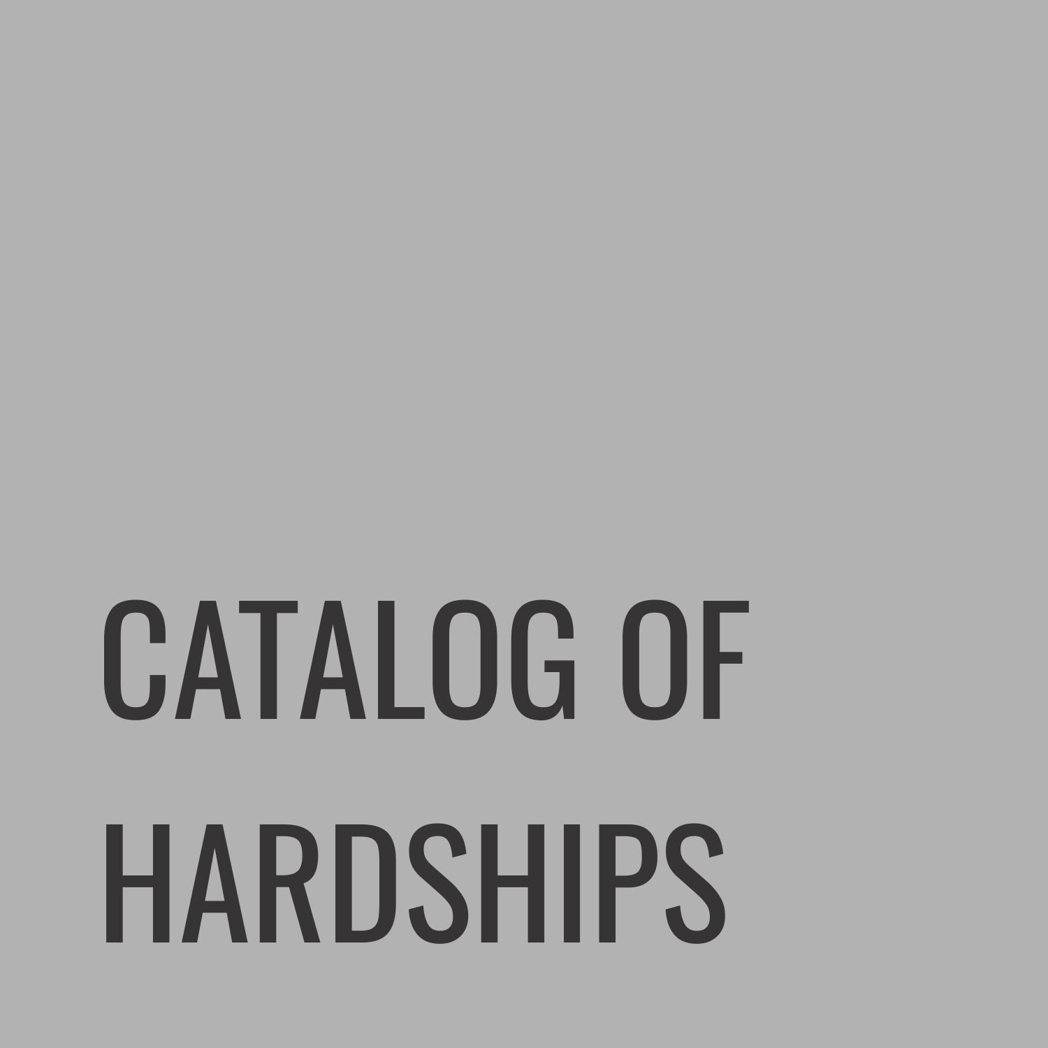 Catalog of Hardships