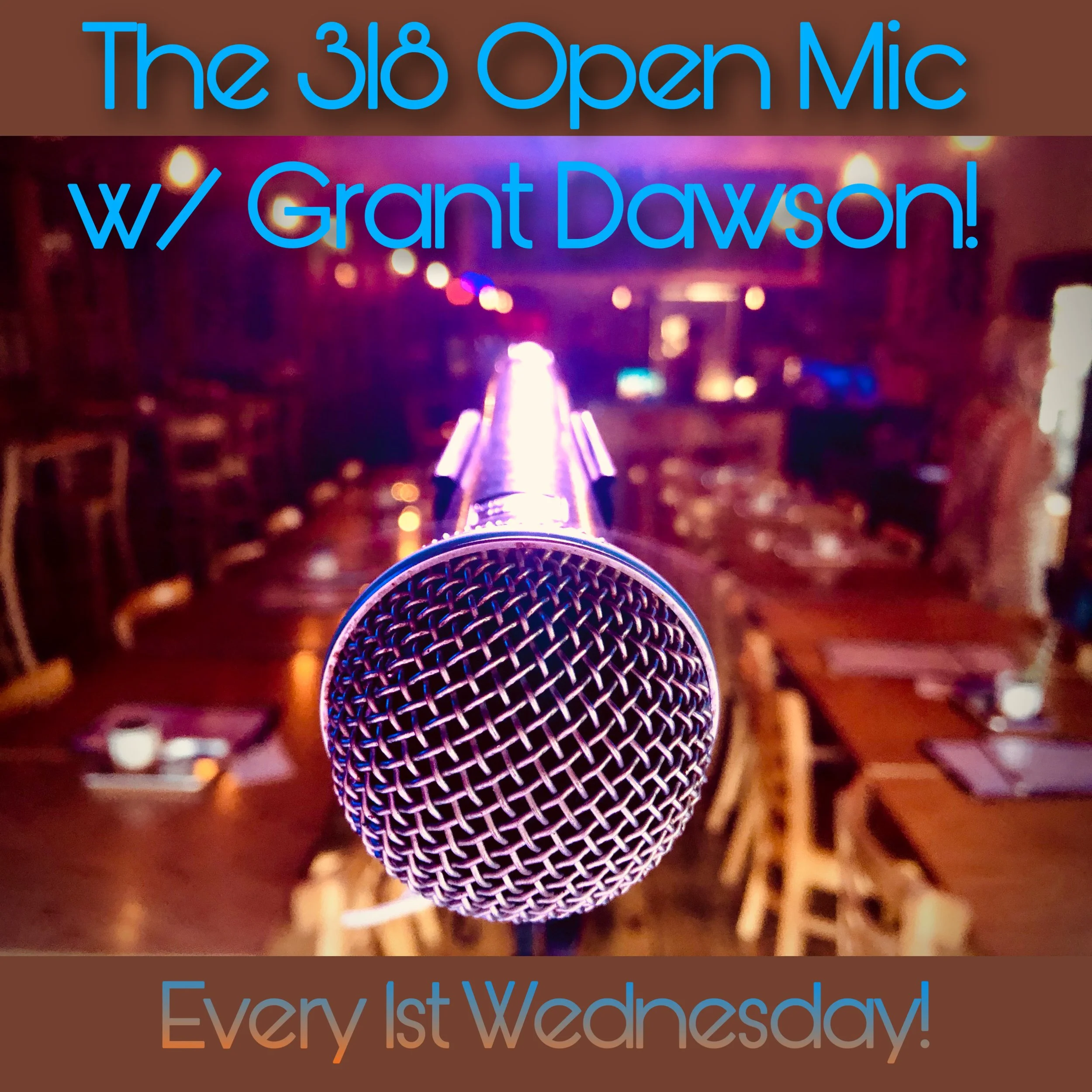 318 Open Mic w/Grant Dawson