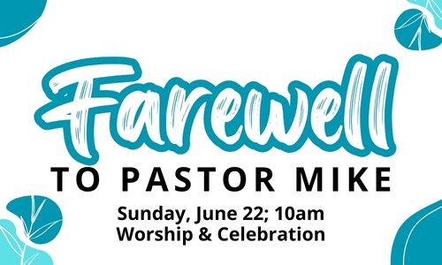 Farewell to Pastor Mike & Maria Maxwell