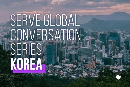 Serve Global Conversation Series: Korea