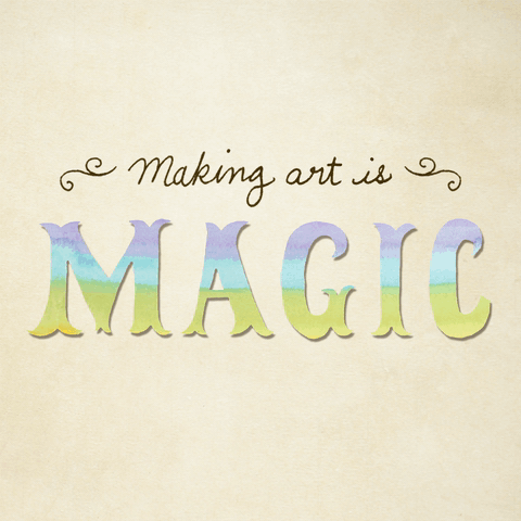 Why Making Art is Magic!