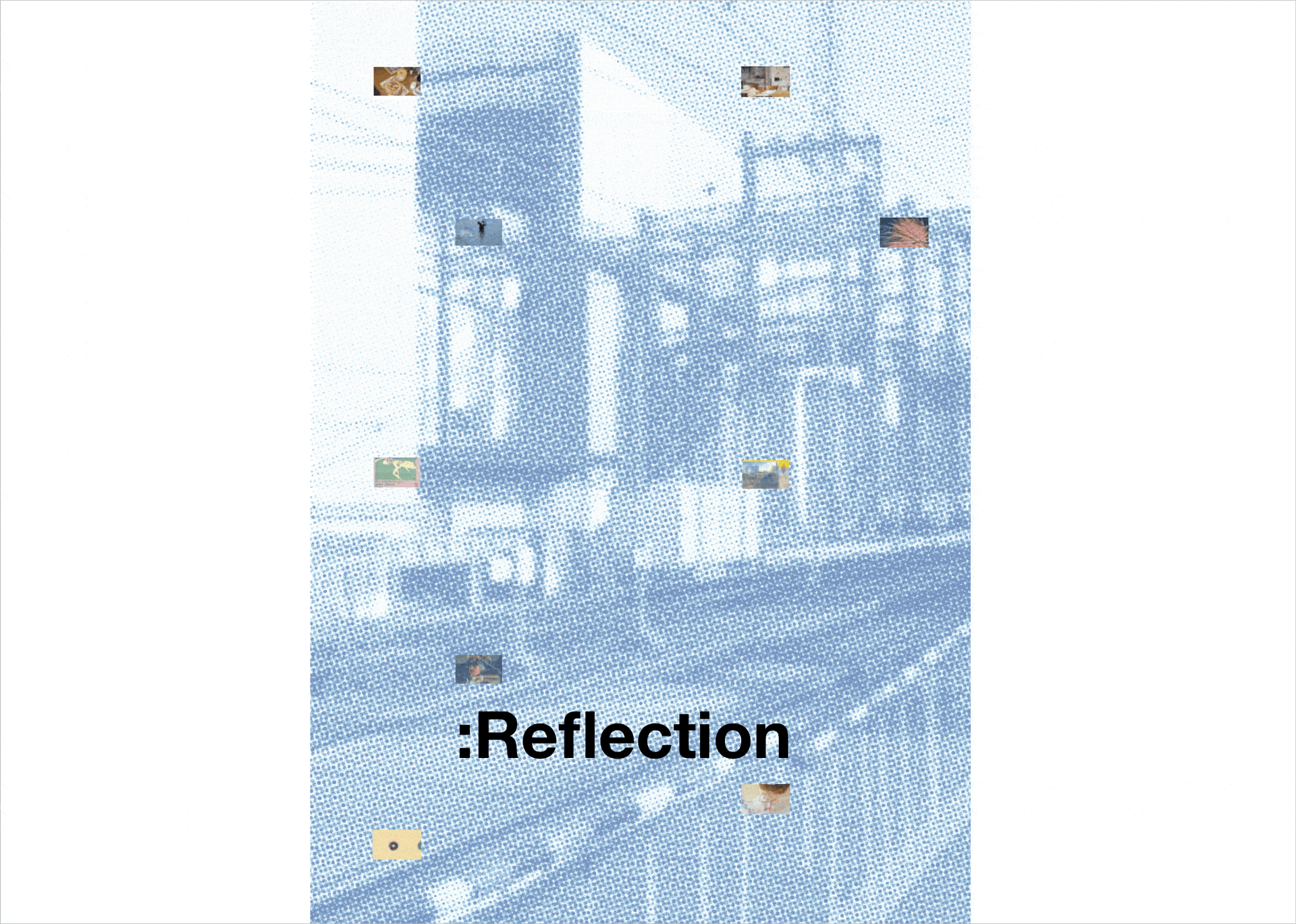   Reflection  explores the interplay between reflection, virtuality, and perception, examining how mirrors, screens, and lenses reveal the unconscious, the duality of reality and fantasy, and the ways we construct idealized selves through observation