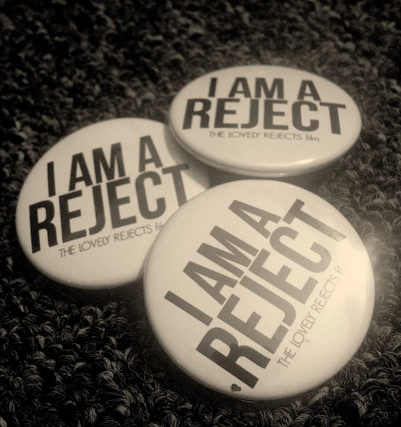 I AM A REJECT BUTTONS