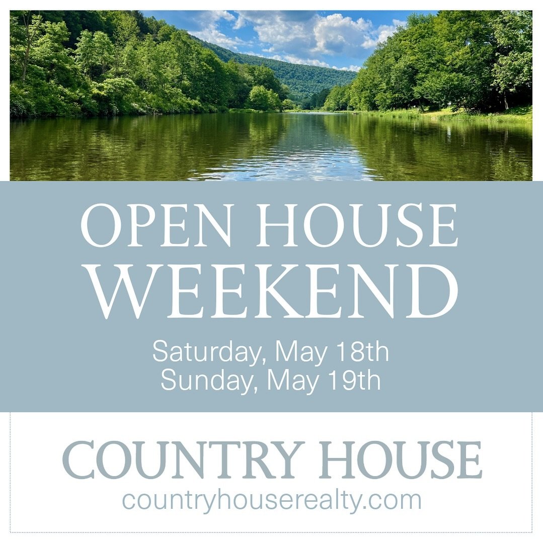 SAVE THE DATE! Join Country House Realty for our Open House Weekend on May 18+19. There will be about ten primo properties with the doors open ready to welcome you. The Country House Team will be on hand to show you around, answer your questions and 