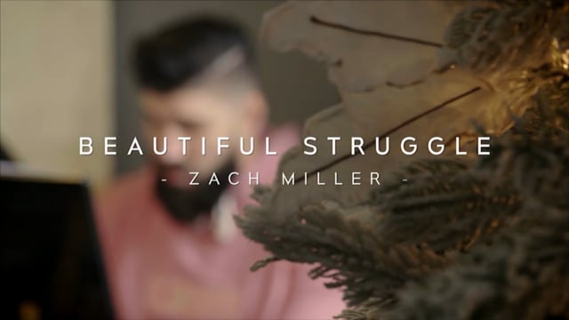 BEAUTIFUL STRUGGLE - ZACH MILLER