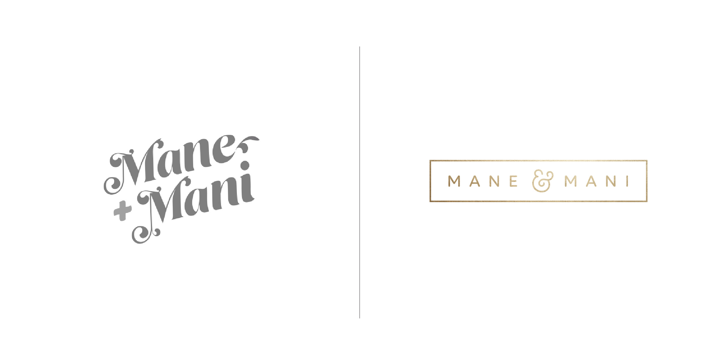  The client —   Mane &amp; Mani is a boutique style bar with 4 locations (and growing) in and around the Boston area.  The goal — We jumped at the opportunity to give this logo a much needed makeover! Transforming it from an inexpensive, dated, 70’s 