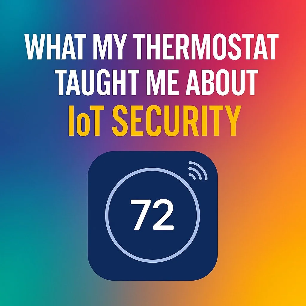 Locking Down My Smart Thermostats Was a Nightmare (and What It Taught Me About IoT Security)