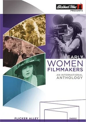 GME Celebrates Women's History Month with the release of EARLY WOMEN FILMMAKERS: AN INTERNATIONAL ANTHOLOGY  &  Related DVD Publications by Women Filmmakers