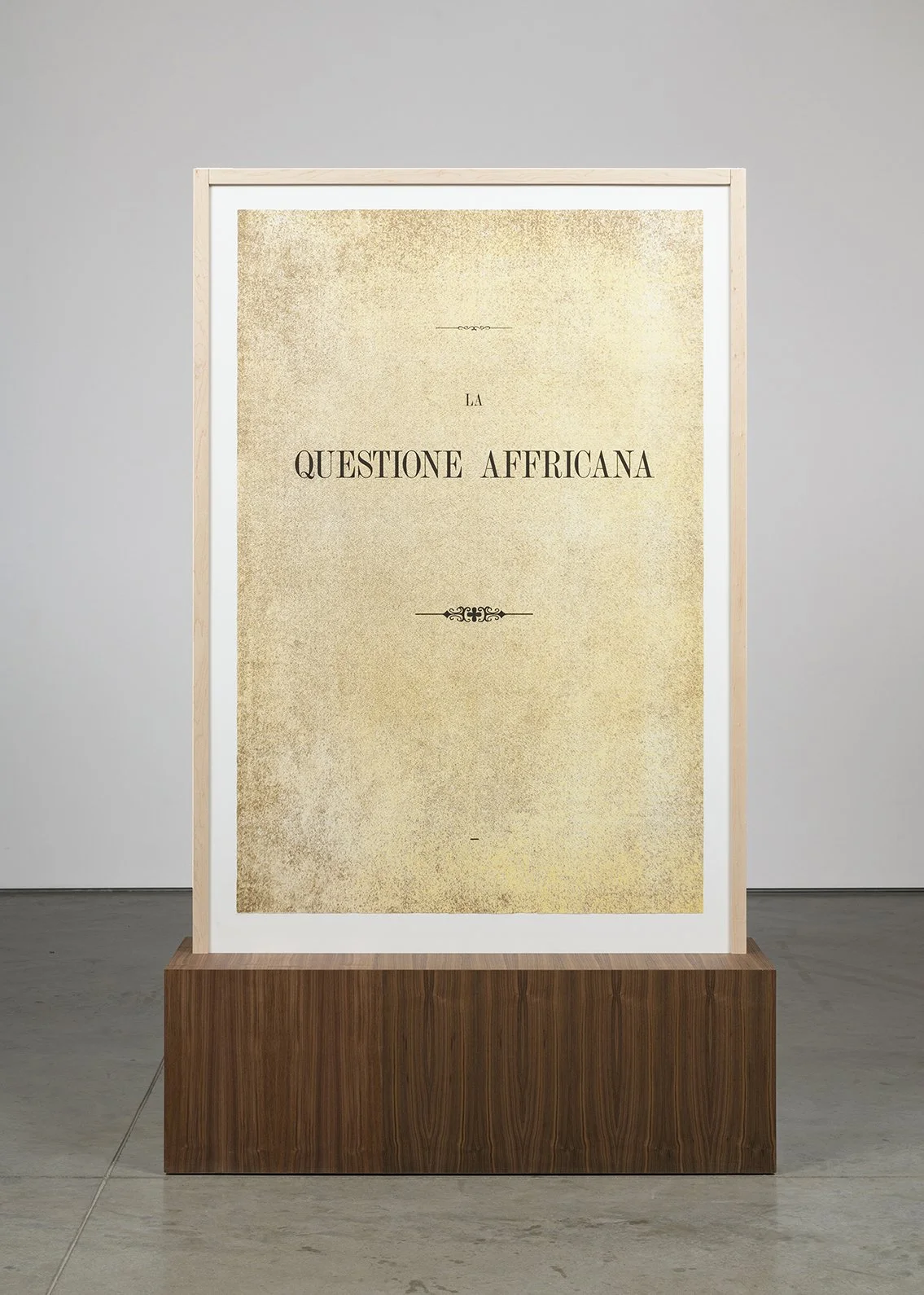 La questione Affricana, Serigraphy, Coventry Rag, Plexiglass, pine, walnut Frame 45 x 63 x 1.25 inches; plinth 16” x 16” x 48”