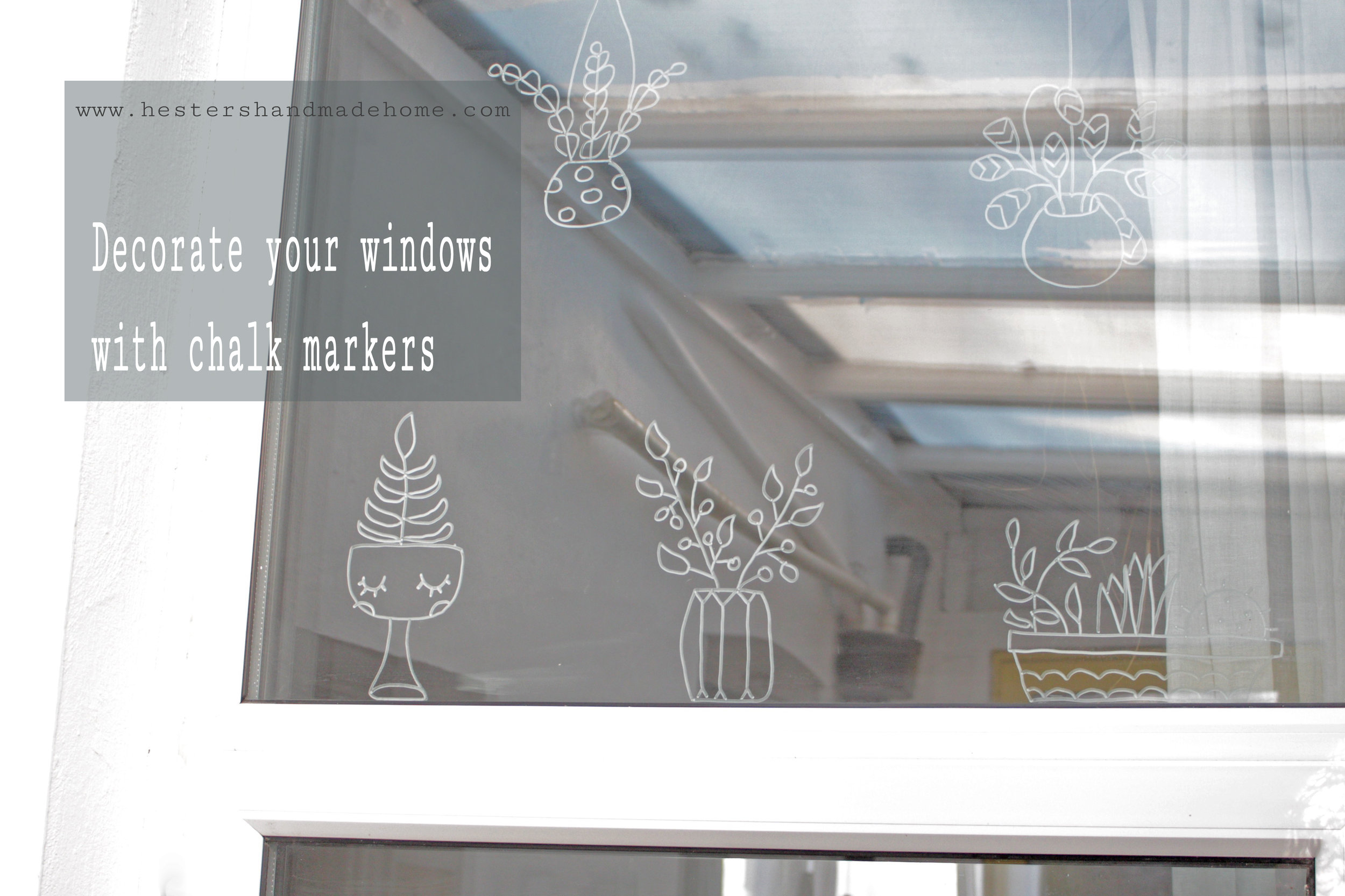 Decorate your windows with chalk markers — Hester's Handmade Home