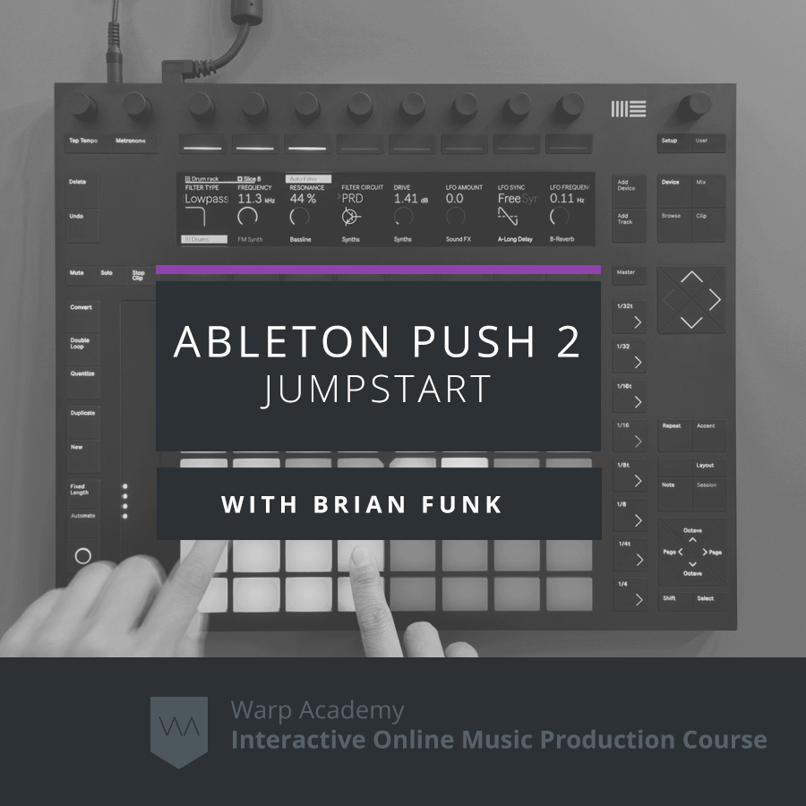 Ableton Push 2 Video Course — Brian Funk