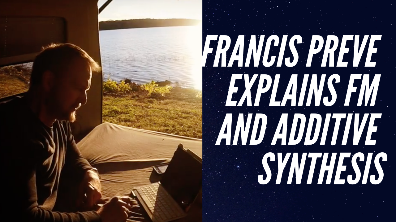 Francis Preve Explains FM and Additive Synthesis.png