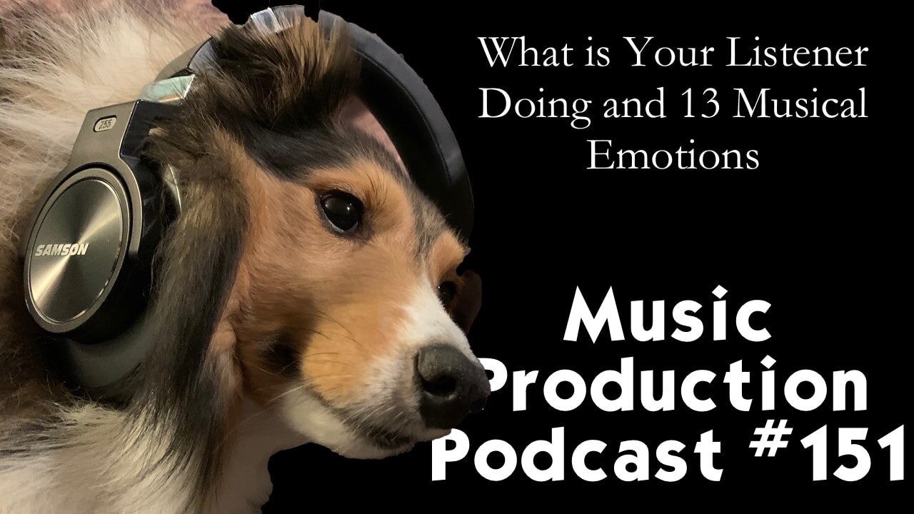 What Is Your Listener Doing and 13 Musical Emotions: Music Production ...