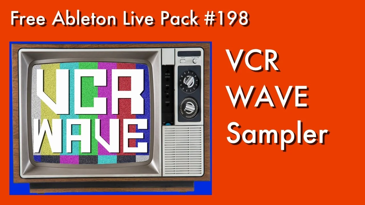 VCR WAVE SAMPLER - Free Ableton Live Pack #198 — Brian Funk
