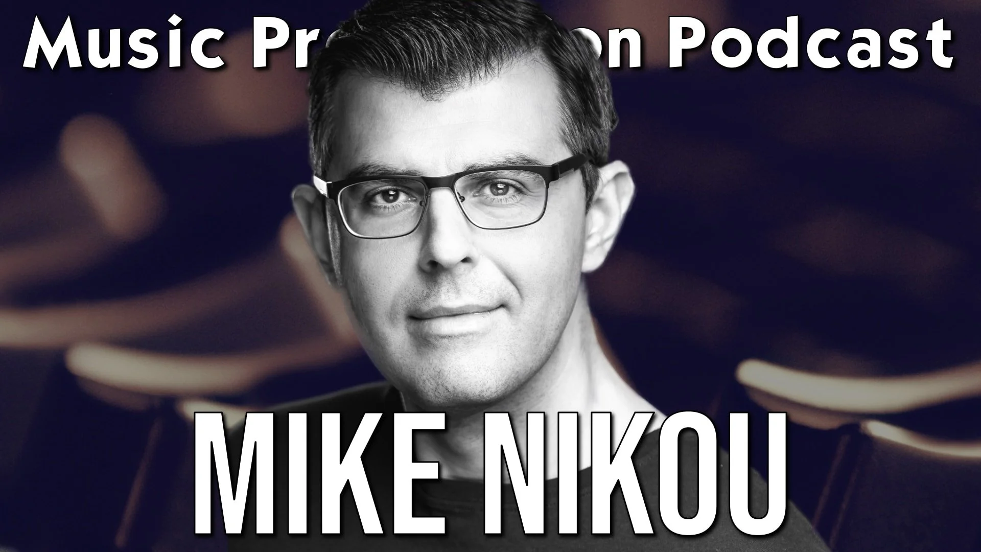 Mixing, Mastering, and Staying Creative with Mike Nikou - Music Production Podcast #424
