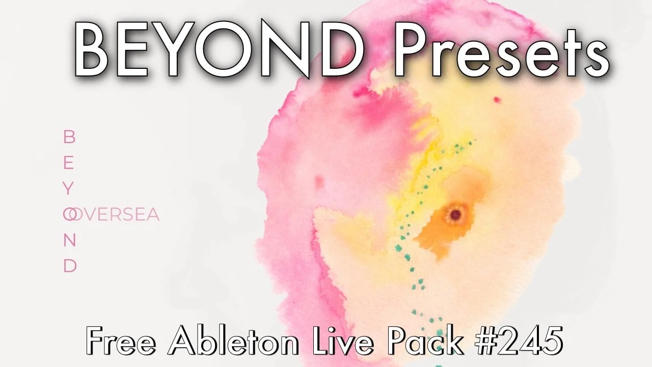 OVERSEA BEYOND Presets - Free Ableton Live Pack #245