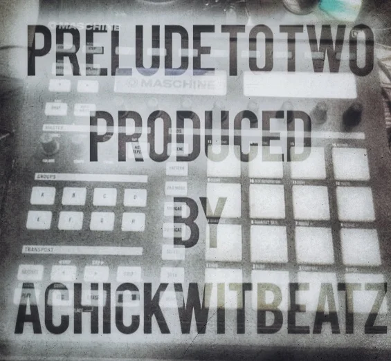 Prelude to Two (Produced by Achickwitbeatz)