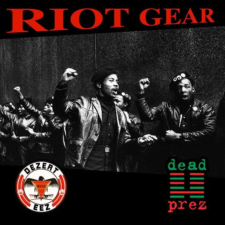 Hear Here: Dezert Eez- Riot Gear ft. Dead Prez [Prod by Achickwitbeatz]