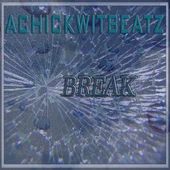 Achickwitbeatz- Break (Single)