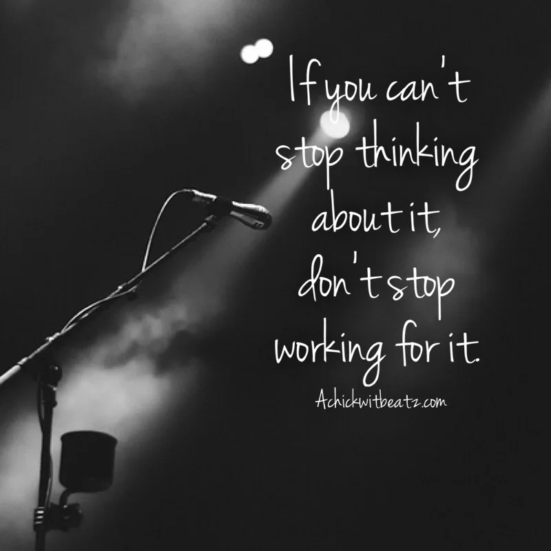 Music Motivation: If You Can't Stop Thinking About It, Don't Stop Working For It