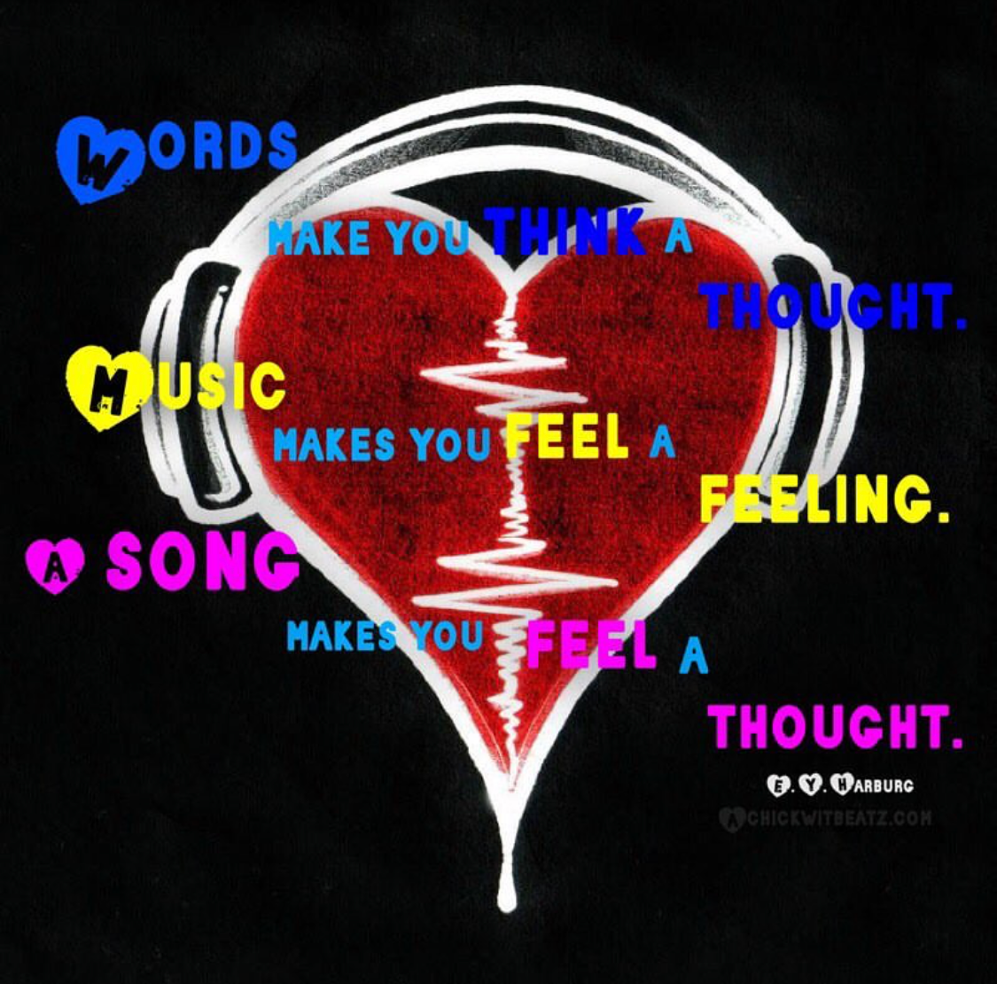 Music Motivation: Words make you think a thought, music makes you feel a feeling, a song makes you feel a thought