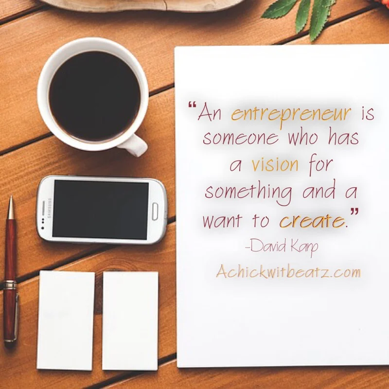 Music Motivation: An entrepreneur is someone who has a vision for something and a want to create.