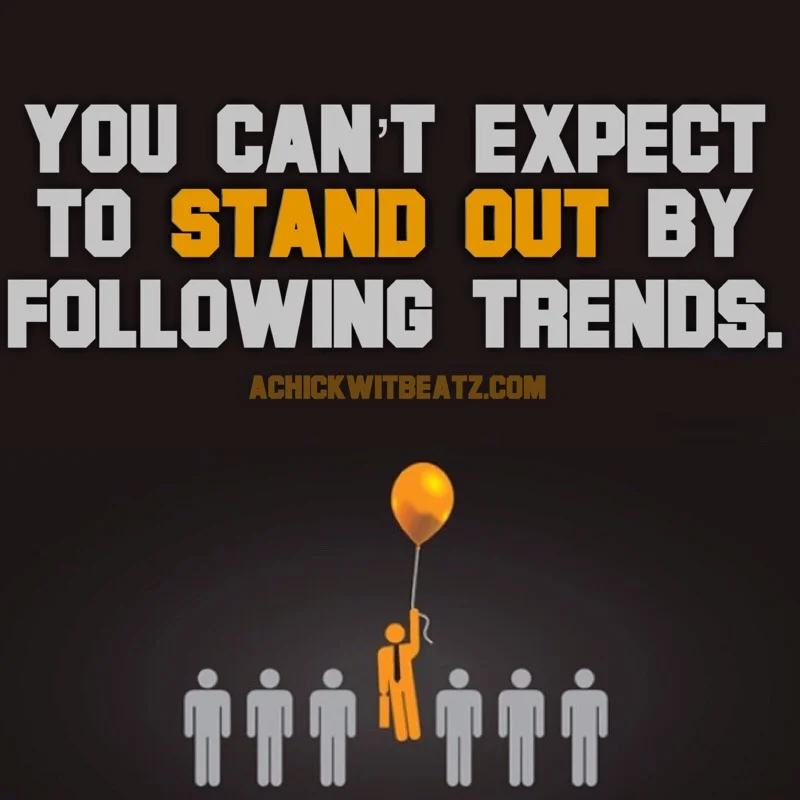 Music Motivation: You can't expect to stand out by following trends