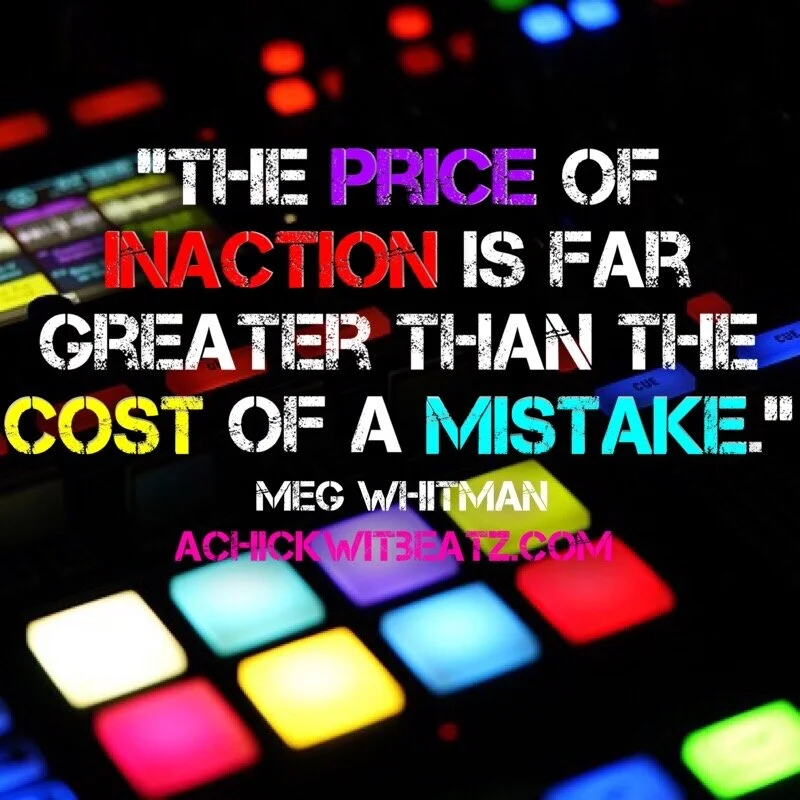 Music Motivation: The price of inaction is far greater than the cost of a mistake