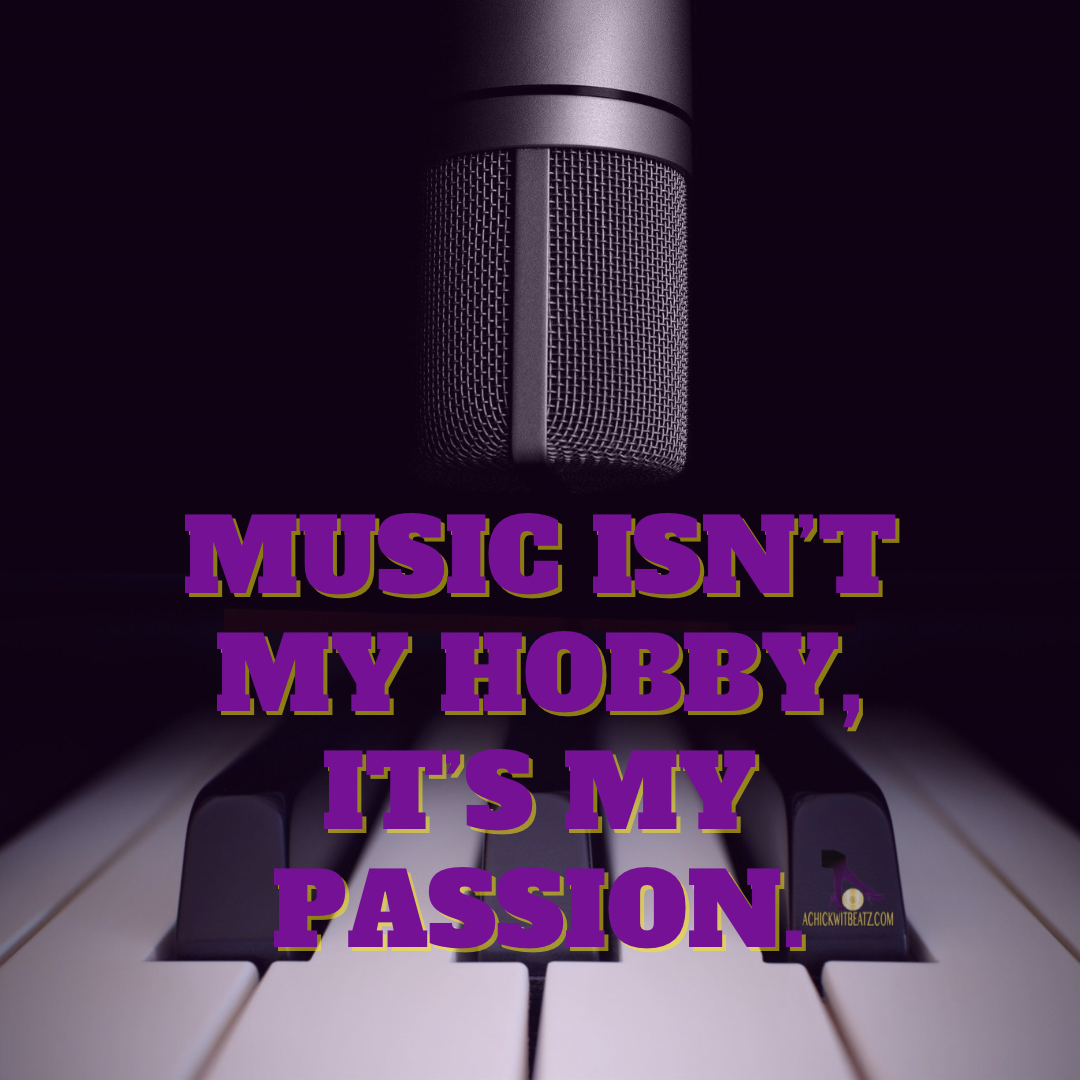 Music Motivation: Music Isn't My Hobby, It's My Passion
