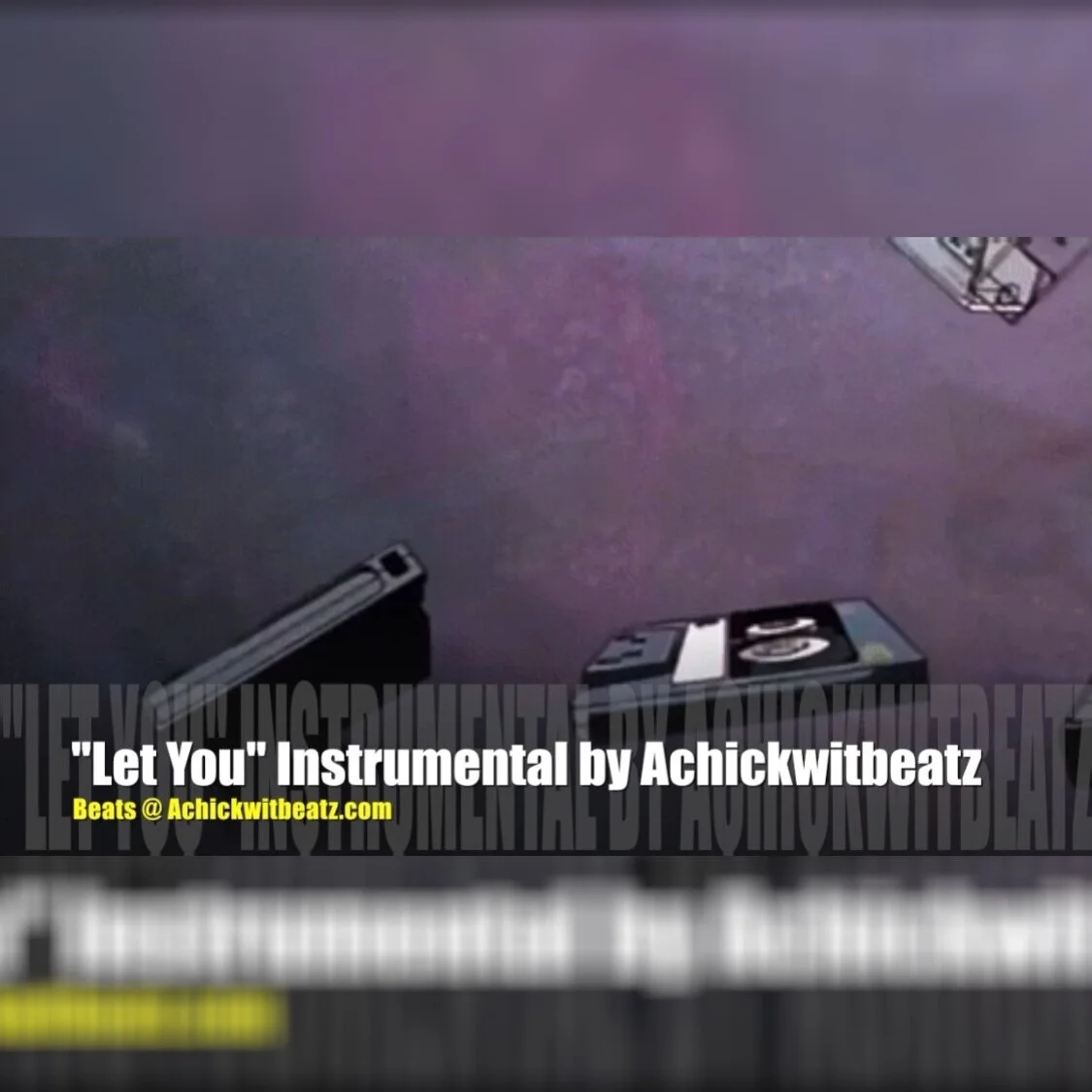 "Let You" Instrumental by Achickwitbeatz