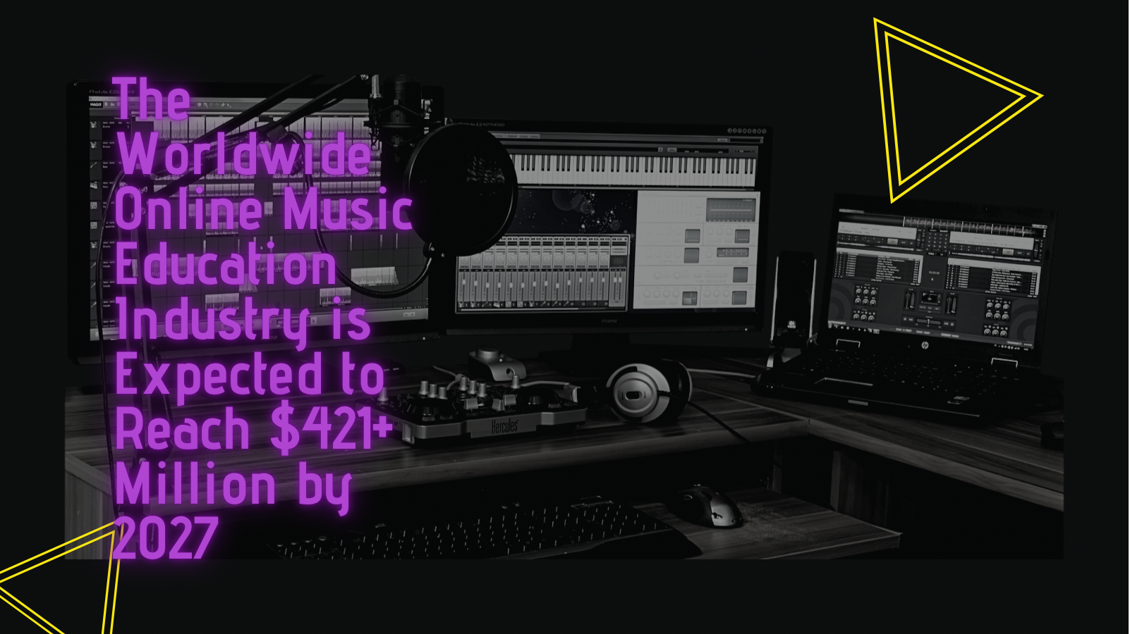 The Worldwide Online Music Education Industry is Expected to Reach $421+ Million by 2027