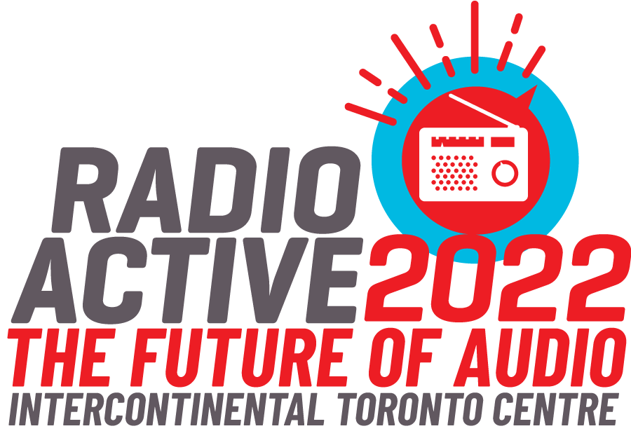 Canadian Music Week Announces Radio Active 2022 - The Future Of Audio June 7-8, 2022 in Toronto