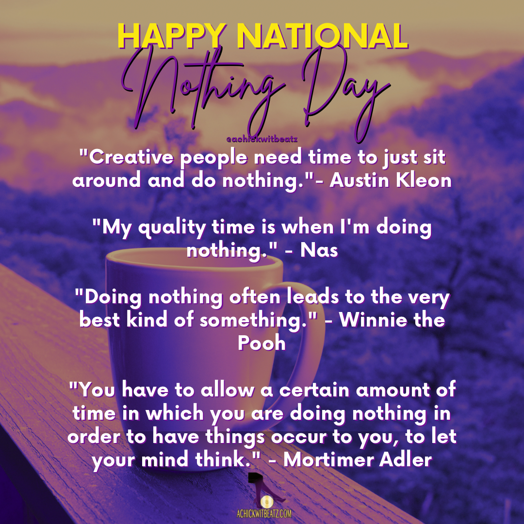 Happy National Nothing Day Creative people need time to just sit around and do nothing.PNG